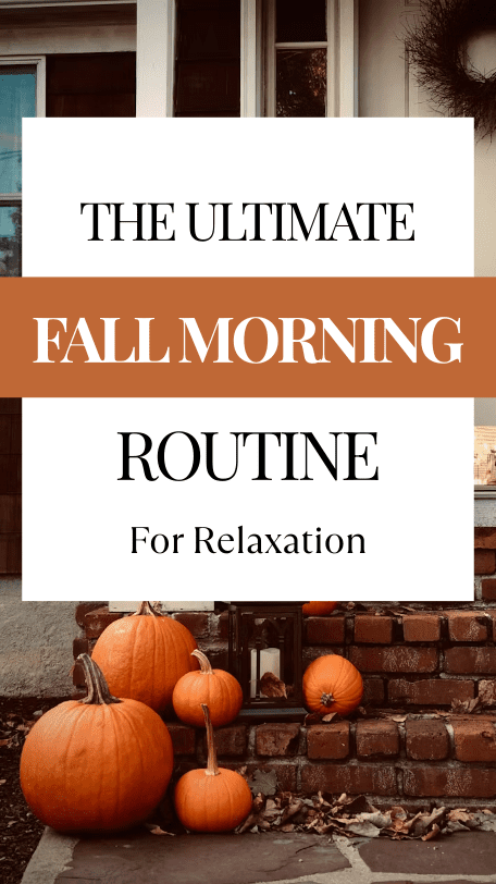 fall morning routine aesthetic