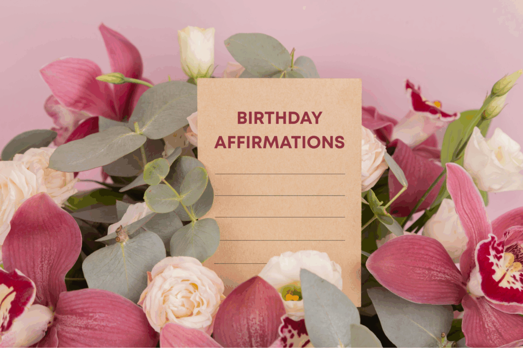 POSITIVE BIRTHDAY AFFIRMATIONS