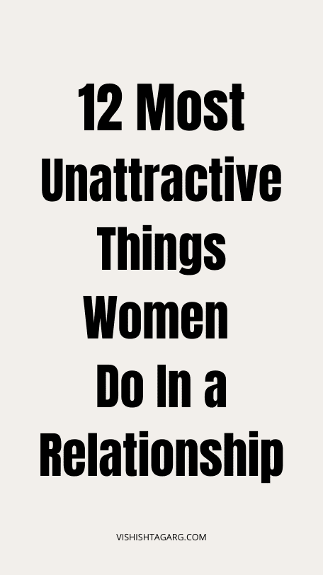 unattractive things women do in a relationship