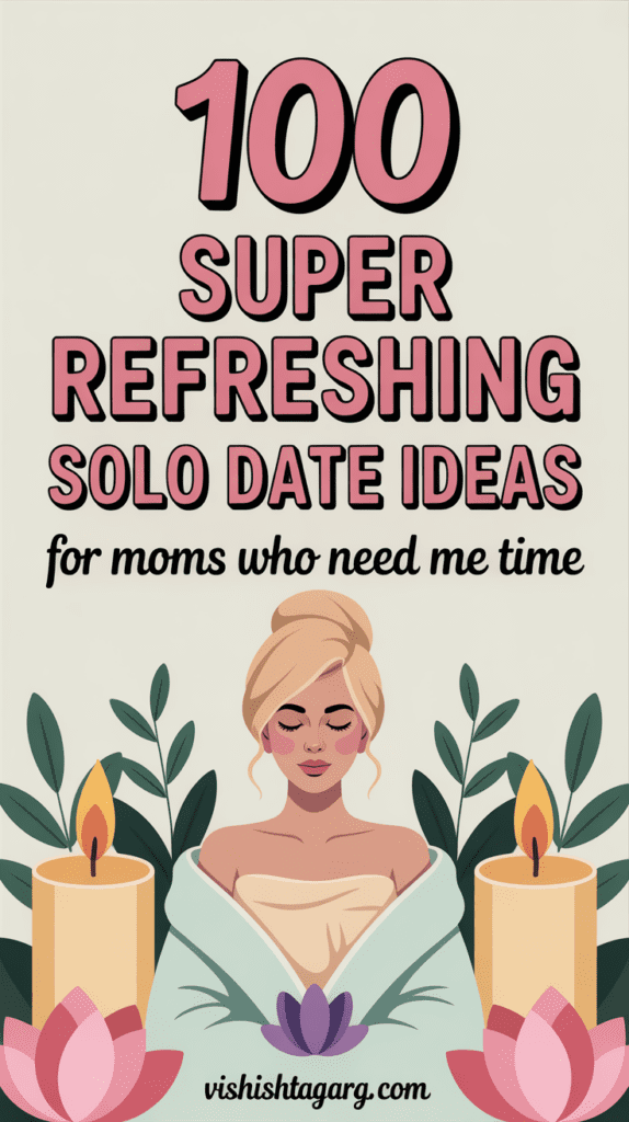 solo date ideas for moms