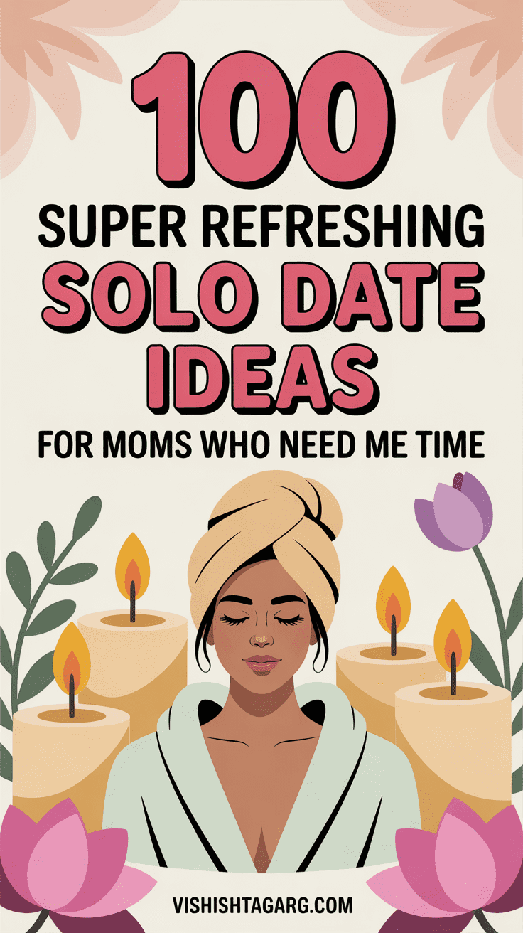 solo date ideas for moms